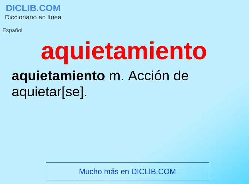 O que é aquietamiento - definição, significado, conceito