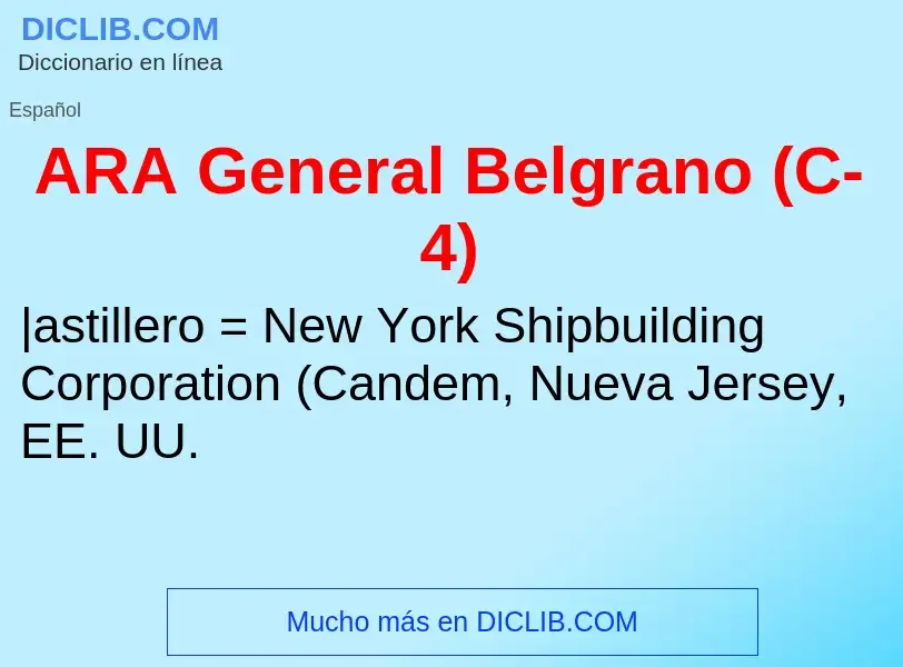 ¿Qué es ARA General Belgrano (C-4)? - significado y definición