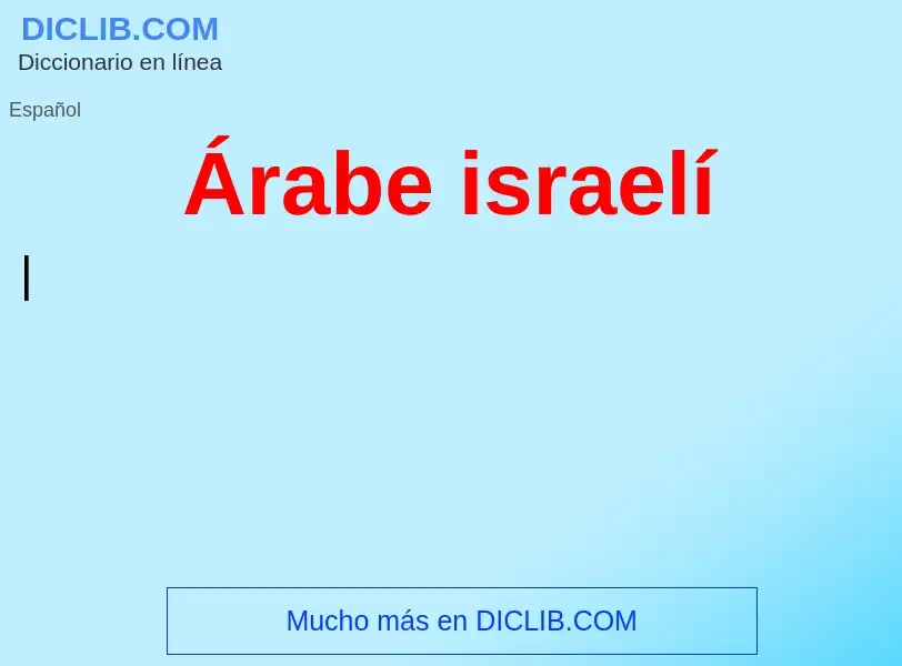 O que é Árabe israelí - definição, significado, conceito