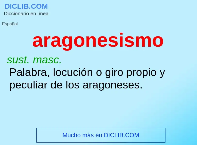 ¿Qué es aragonesismo? - significado y definición