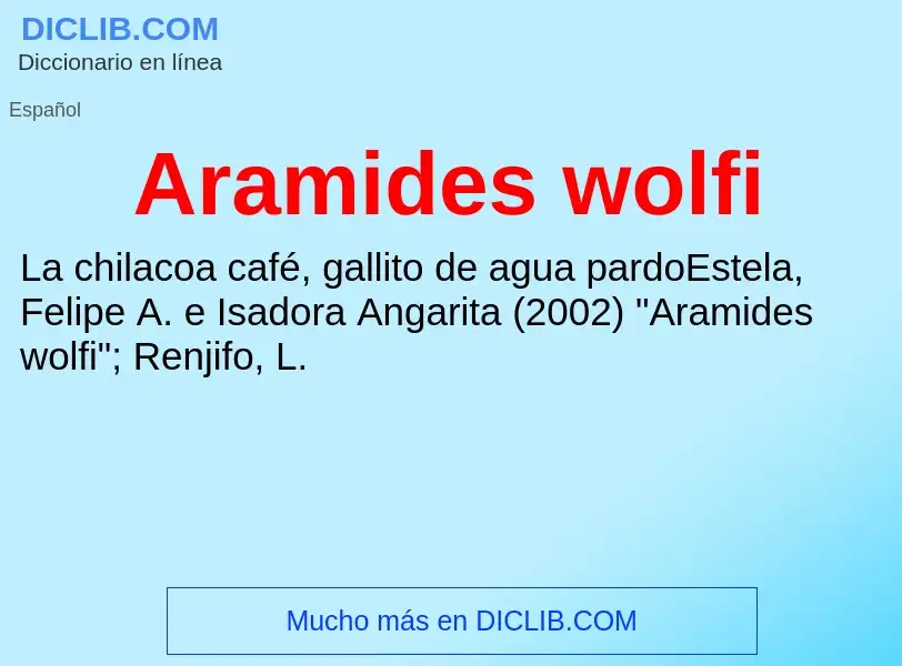 O que é Aramides wolfi - definição, significado, conceito