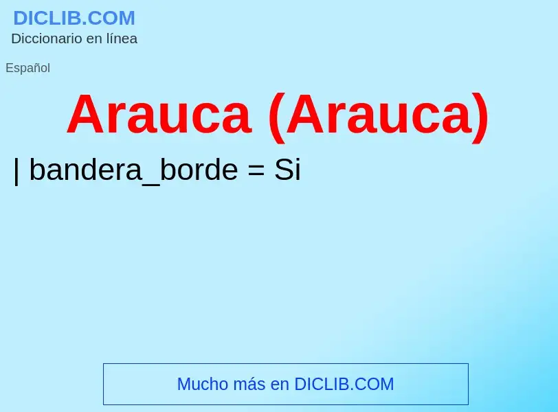 ¿Qué es Arauca (Arauca)? - significado y definición