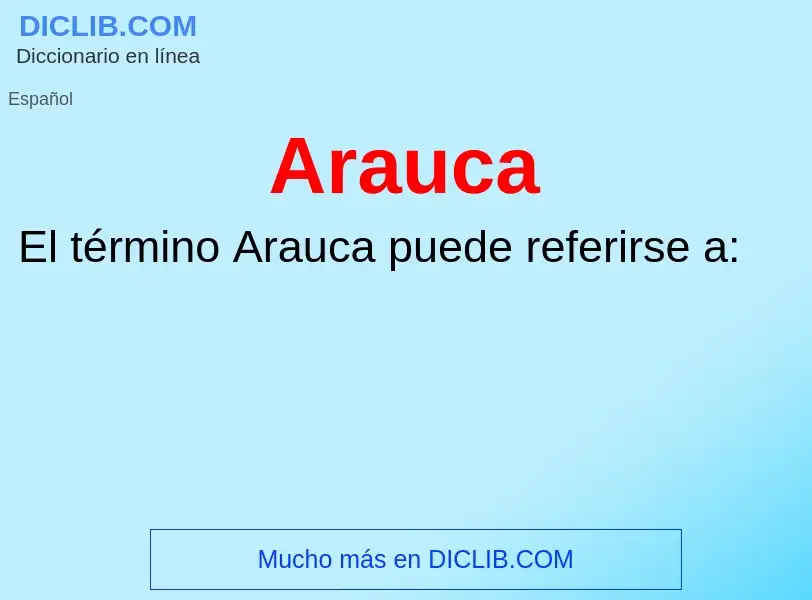 ¿Qué es Arauca? - significado y definición