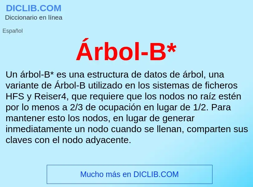 ¿Qué es Árbol-B*? - significado y definición