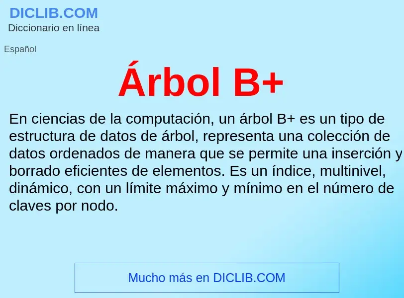 What is Árbol B+ - meaning and definition