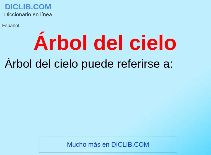 What is Árbol del cielo - meaning and definition