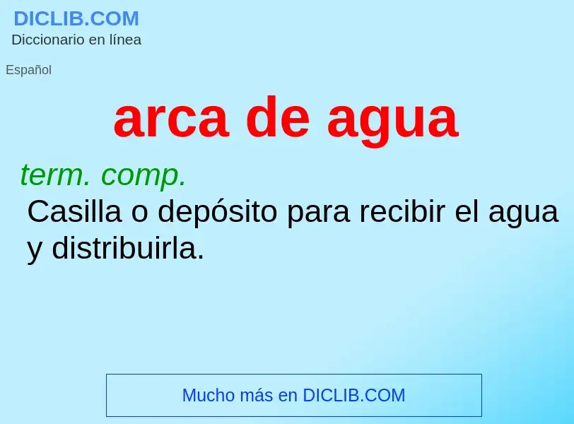 Wat is arca de agua - definition