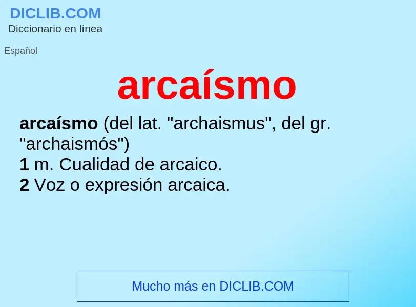 ¿Qué es arcaísmo? - significado y definición