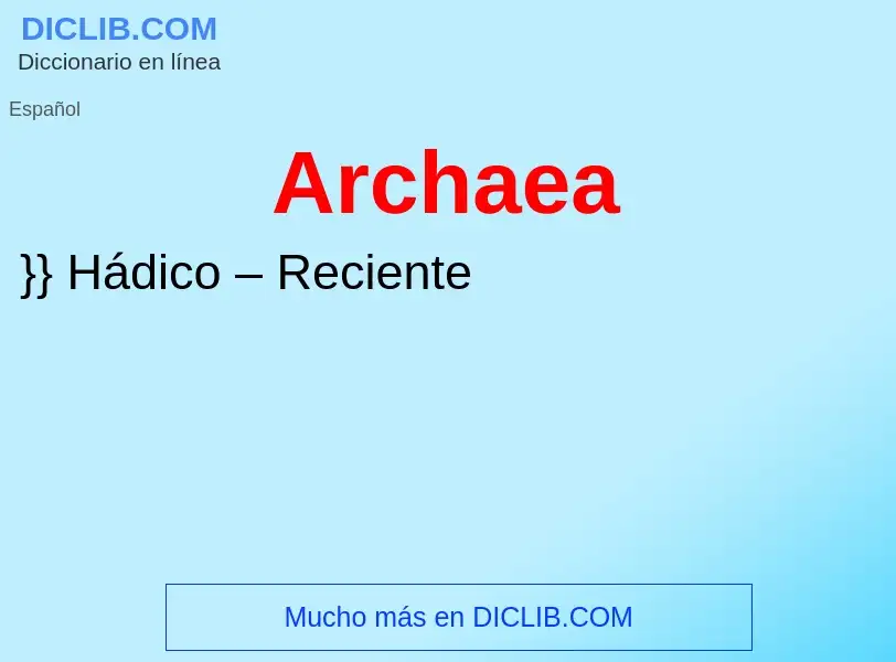 ¿Qué es Archaea? - significado y definición