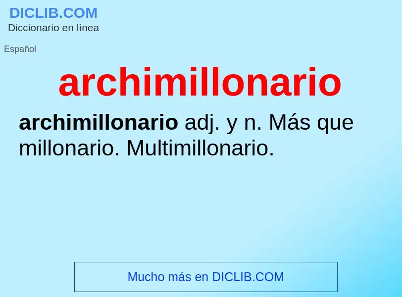 What is archimillonario - meaning and definition