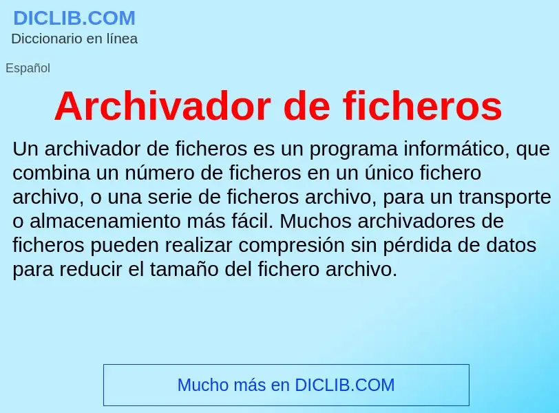 ¿Qué es Archivador de ficheros? - significado y definición