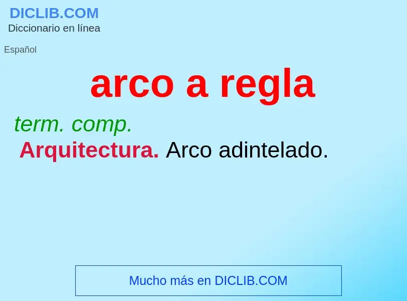 What is arco a regla - definition