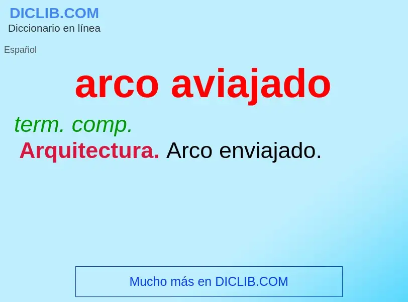 Was ist arco aviajado - Definition