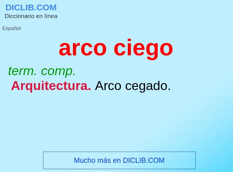 Was ist arco ciego - Definition