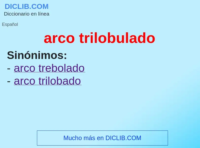 Was ist arco trilobulado - Definition