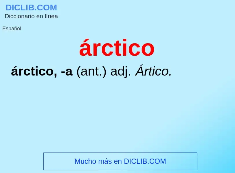 ¿Qué es árctico? - significado y definición