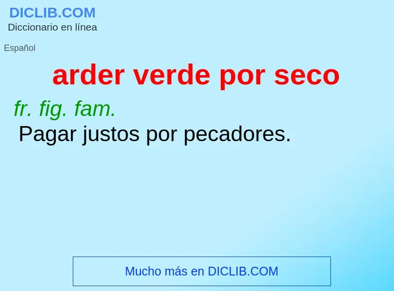 ¿Qué es arder verde por seco? - significado y definición