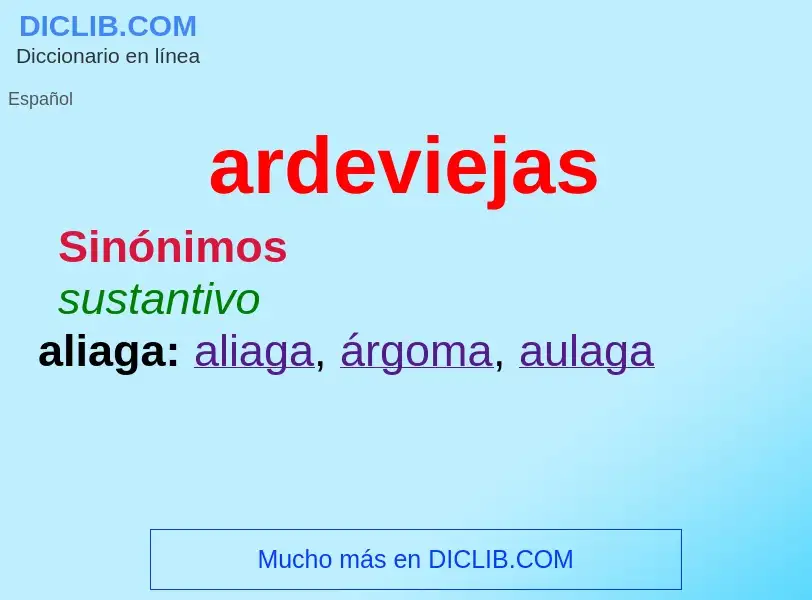 Was ist ardeviejas - Definition