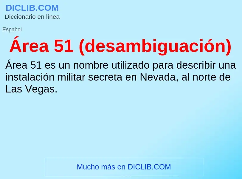 ¿Qué es Área 51 (desambiguación)? - significado y definición