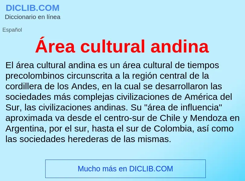 ¿Qué es Área cultural andina? - significado y definición