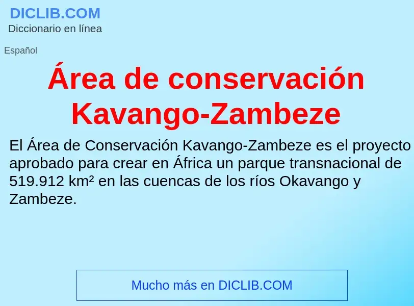 ¿Qué es Área de conservación Kavango-Zambeze? - significado y definición