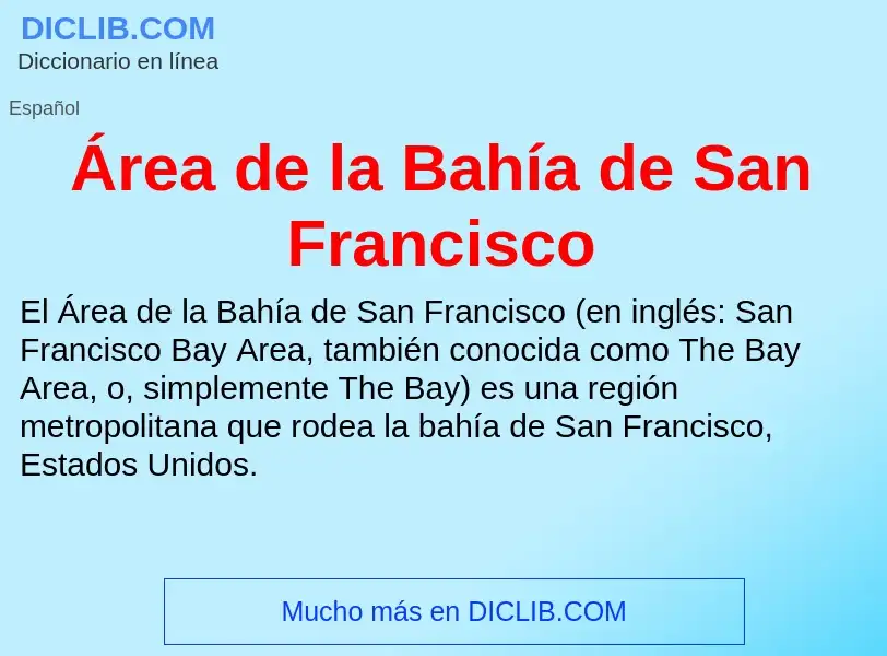 O que é Área de la Bahía de San Francisco - definição, significado, conceito