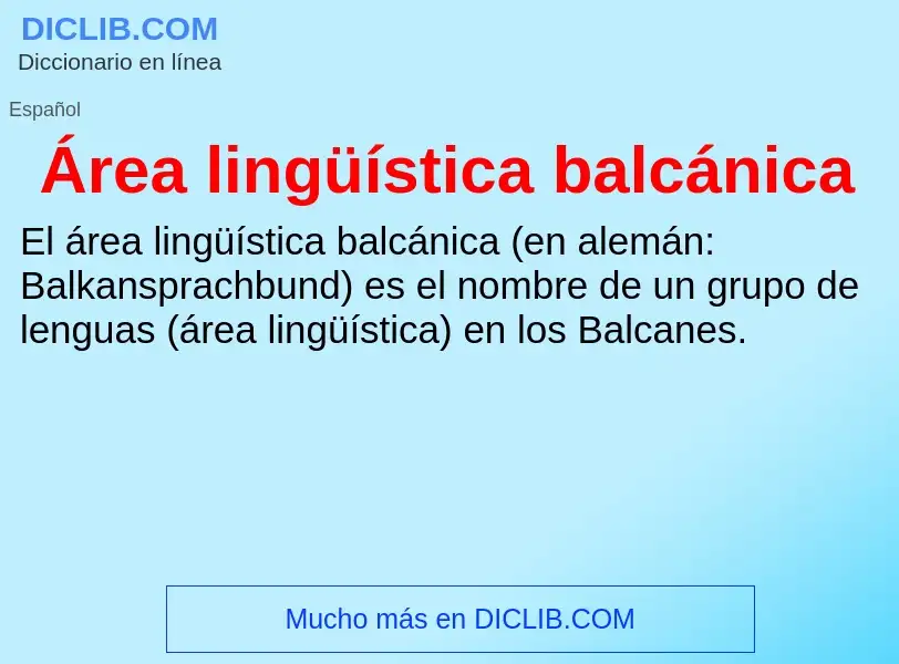 O que é Área lingüística balcánica - definição, significado, conceito