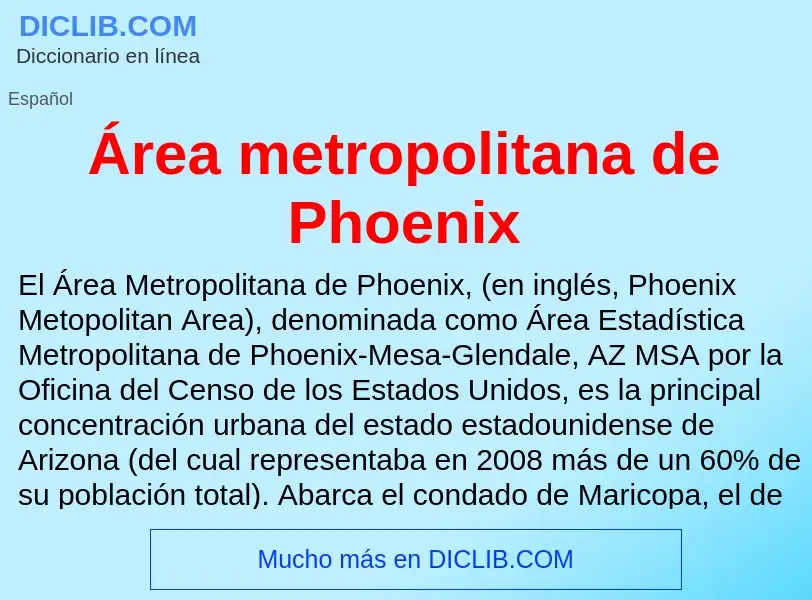 O que é Área metropolitana de Phoenix - definição, significado, conceito