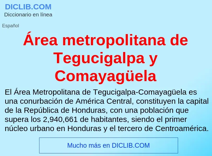 O que é Área metropolitana de Tegucigalpa y Comayagüela - definição, significado, conceito