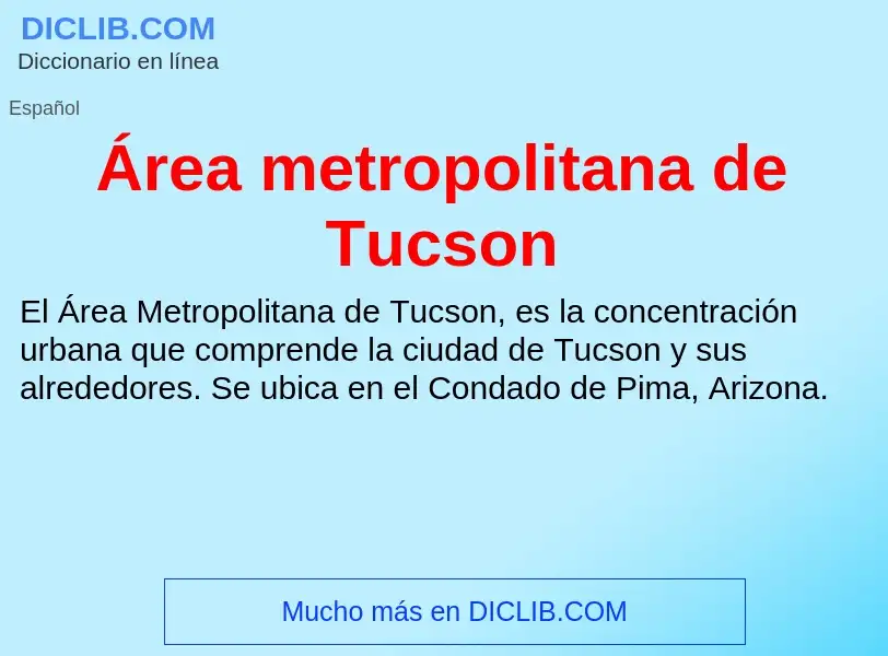 O que é Área metropolitana de Tucson - definição, significado, conceito