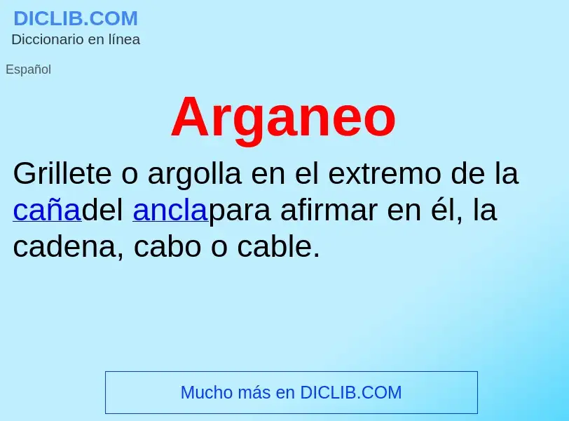 O que é Arganeo - definição, significado, conceito