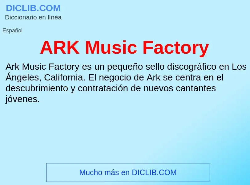 ¿Qué es ARK Music Factory? - significado y definición