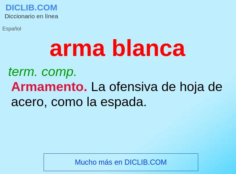 What is arma blanca - meaning and definition