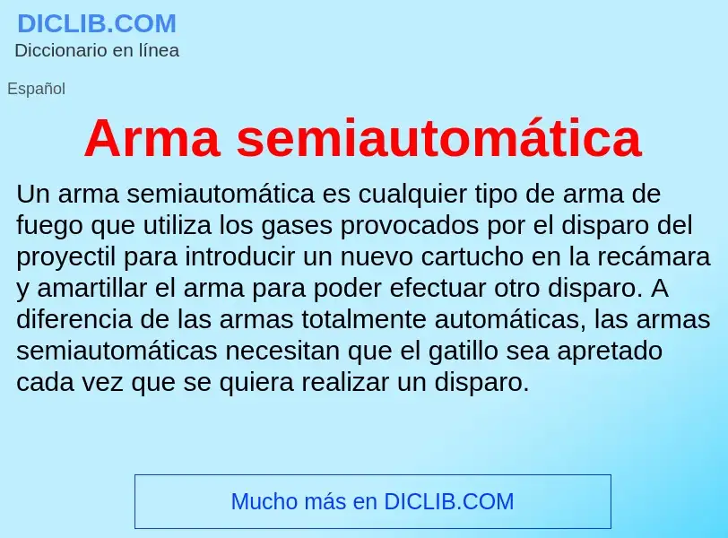 What is Arma semiautomática - meaning and definition