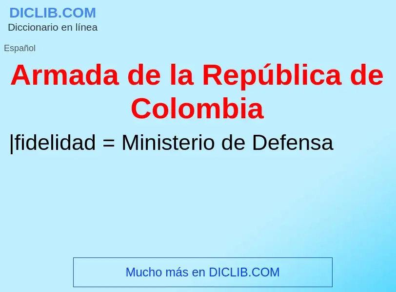 Che cos'è Armada de la República de Colombia - definizione