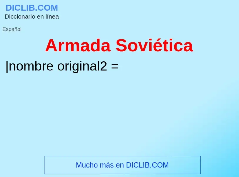 ¿Qué es Armada Soviética? - significado y definición