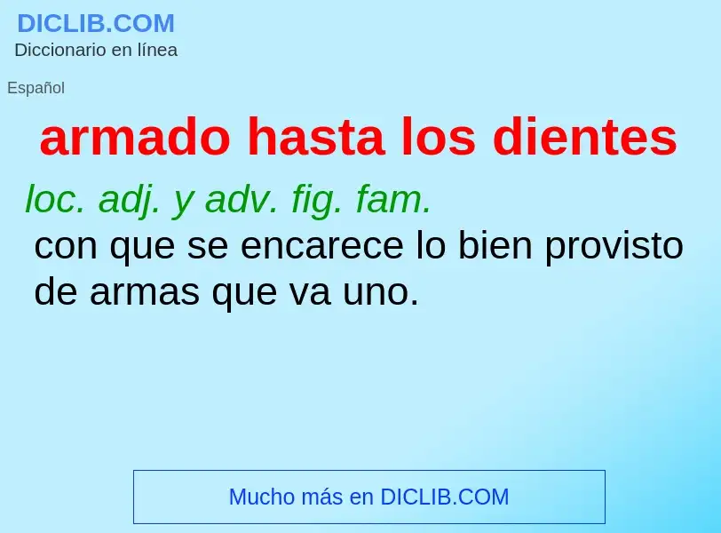 O que é armado hasta los dientes - definição, significado, conceito