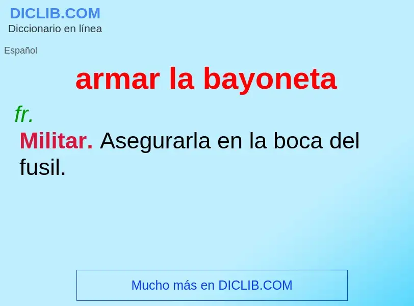 What is armar la bayoneta - definition