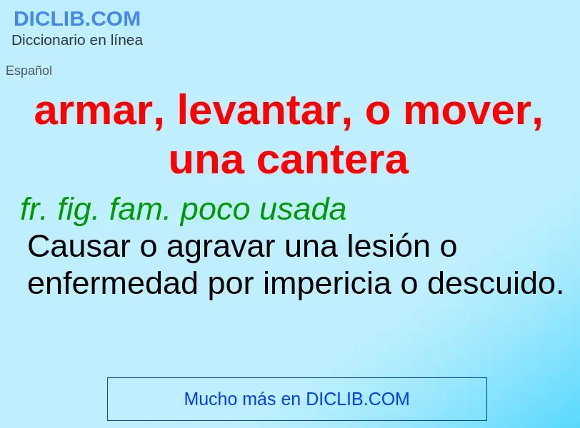 Che cos'è armar, levantar, o mover, una cantera - definizione