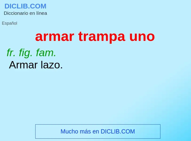 O que é armar trampa uno - definição, significado, conceito