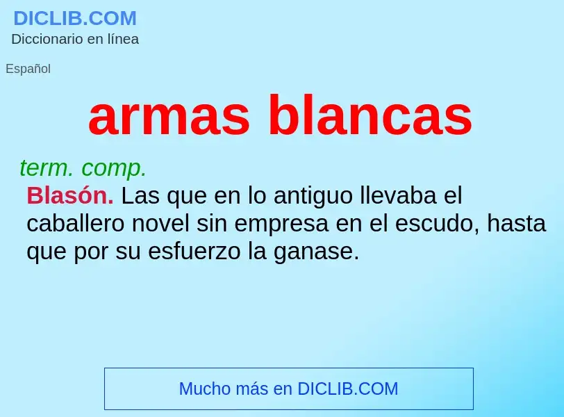 What is armas blancas - meaning and definition