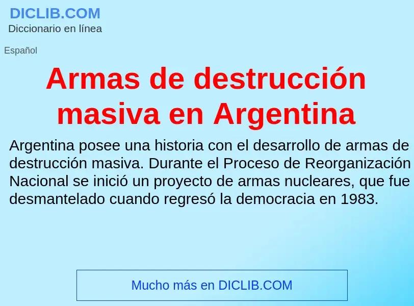 Что такое Armas de destrucción masiva en Argentina - определение