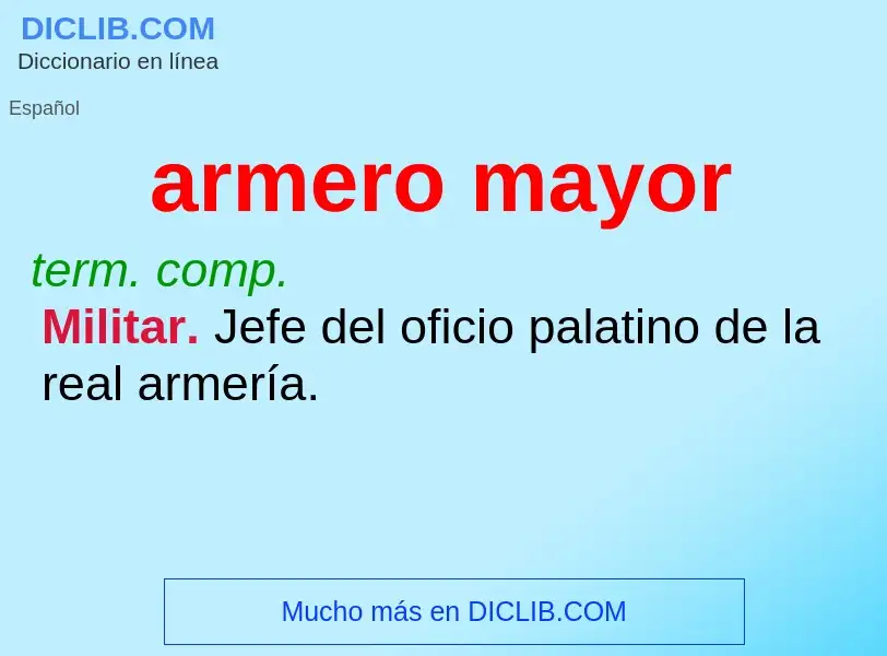 ¿Qué es armero mayor? - significado y definición