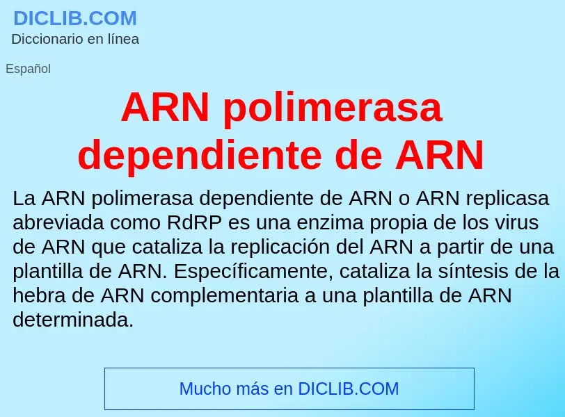 ¿Qué es ARN polimerasa dependiente de ARN? - significado y definición