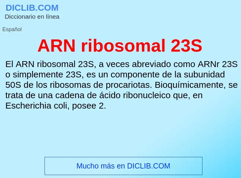 ¿Qué es ARN ribosomal 23S? - significado y definición