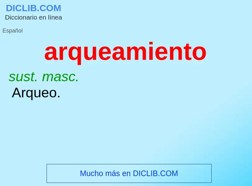 O que é arqueamiento - definição, significado, conceito