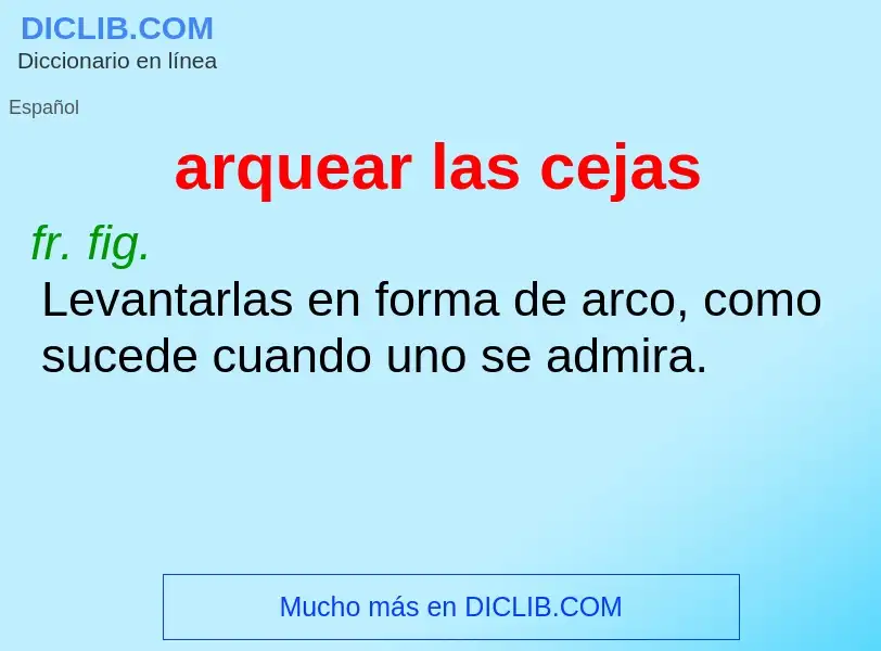 O que é arquear las cejas - definição, significado, conceito