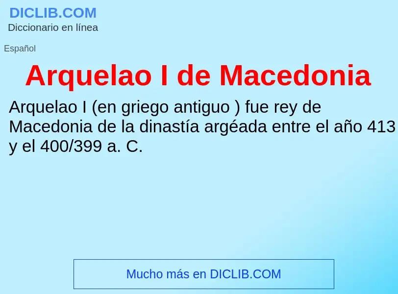 ¿Qué es Arquelao I de Macedonia? - significado y definición