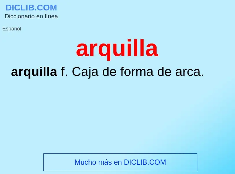 ¿Qué es arquilla? - significado y definición