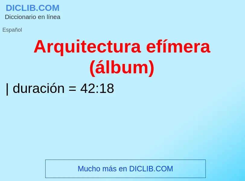 ¿Qué es Arquitectura efímera (álbum)? - significado y definición